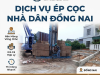 Ép Cọc Nhà Dân Đồng Nai Uy Tín
