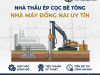 Ép Cọc Nhà Máy Đồng Nai Uy Tín