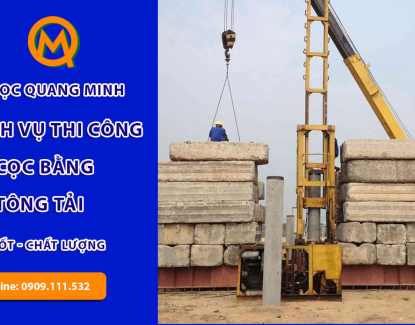 DỊCH VỤ ÉP CỌC BÊ TÔNG QUANG MINH: TỐI ƯU CHẤT LƯỢNG VÀ DỊCH VỤ